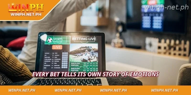 Every bet tells its own story of emotions