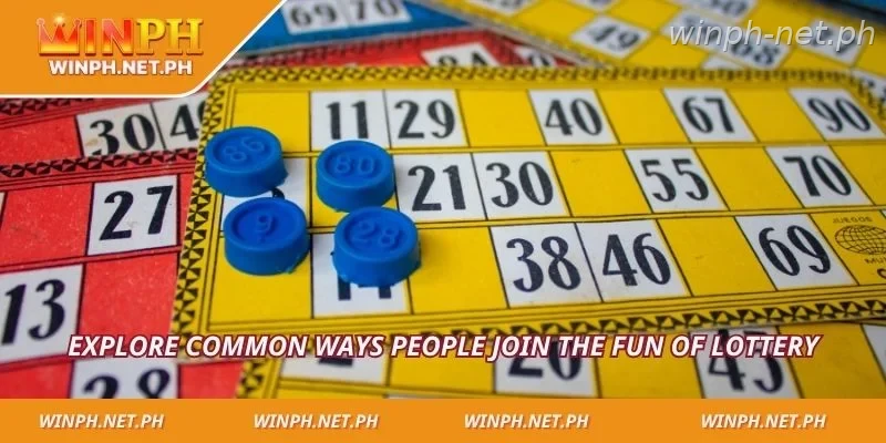 Explore common ways people join the fun of lottery